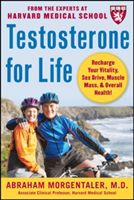 Testosterone for Life: Recharge Your Vitality, Sex Drive, Muscle Mass, and Overall Health (Morgentaler Abraham)(Paperback)