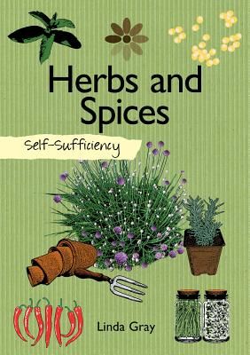 Self-Sufficiency: Herbs and Spices (Gray Linda)(Paperback)
