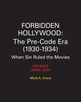 Forbidden Hollywood: The Pre-Code Era (1930-1934) (Turner Classic Movies): When Sin Ruled the Movies (Vieira Mark A.)(Pevná vazba)