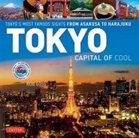 Tokyo - Capital of Cool: Tokyo's Most Famous Sights from Asakusa to Harajuku (Goss Rob)(Pevná vazba)