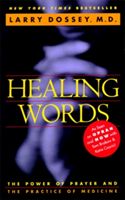 Healing Words: The Power of Prayer and the Practice of Medicine (Dossey Larry)(Paperback)