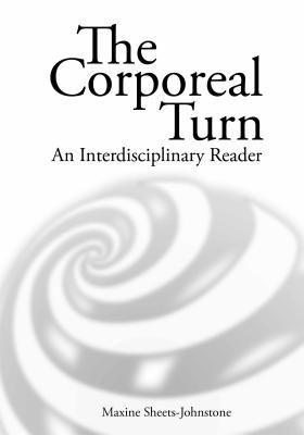 The Corporeal Turn: An Interdisciplinary Reader (Sheets-Johnstone Maxine)(Paperback)
