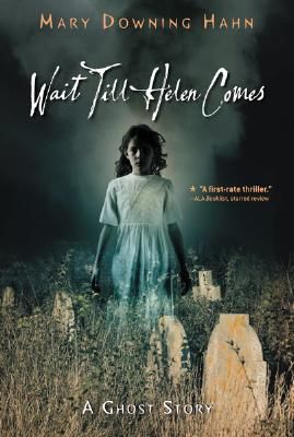 Wait Till Helen Comes: A Ghost Story (Hahn Mary Downing)(Paperback)