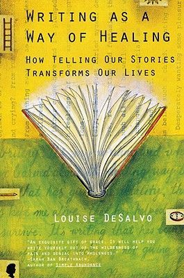 Writing as a Way of Healing: How Telling Our Stories Transforms Our Lives (DeSalvo Louise)(Paperback)