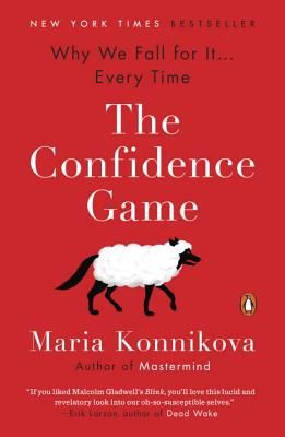 The Confidence Game: Why We Fall for It . . . Every Time (Konnikova Maria)(Paperback)