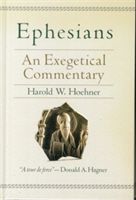 Ephesians: An Exegetical Commentary (Hoehner Harold W.)(Pevná vazba)