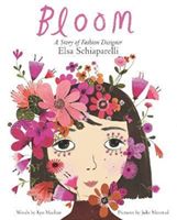 Bloom: A Story of Fashion Designer Elsa Schiaparelli (Maclear Kyo)(Pevná vazba)