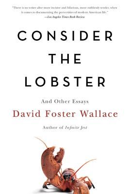 Consider the Lobster and Other Essays (Wallace David Foster)(Paperback)