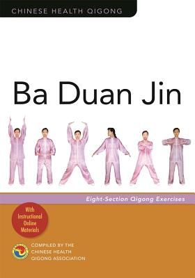Ba Duan Jin: Eight-Section Qigong Exercises (Association Chinese Health Qigong)(Paperback)