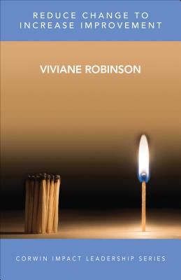 Reduce Change to Increase Improvement (Robinson Viviane M. J.)(Paperback)