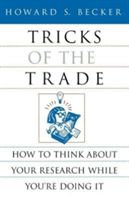 Tricks of the Trade: How to Think about Your Research While You're Doing It (Becker Howard S.)(Paperback)
