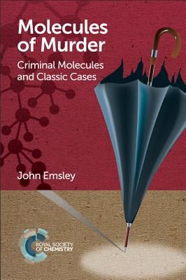 Molecules of Murder: Criminal Molecules and Classic Cases (Emsley John)(Paperback)