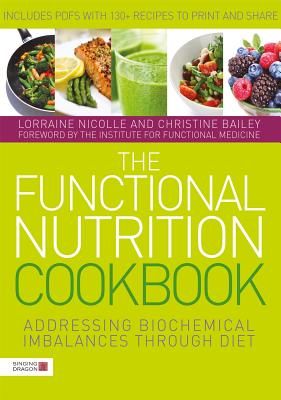 The Functional Nutrition Cookbook: Addressing Biochemical Imbalances Through Diet (Hofmann Laurie)(Paperback)