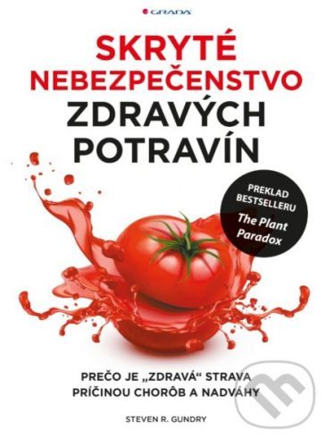 Skryté nebezpečenstvo zdravých potravín - Steven R. Gundry