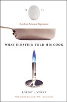 What Einstein Told His Cook: Kitchen Science Explained (Wolke Robert L.)(Paperback)