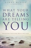 What Your Dreams Are Telling You: Unlocking Solutions While You Sleep (McGill Cindy)(Paperback)