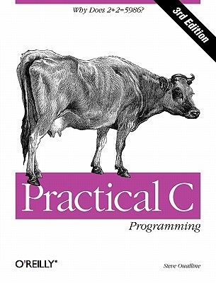Practical C Programming: Why Does 2+2 = 5986? (Oualline Steve)(Paperback)