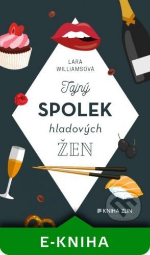 Tajný spolek hladových žen - Lara Williamsová