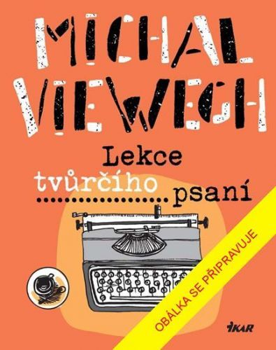 Viewegh Michal: Lekce tvůrčího psaní