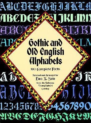 Gothic and Old English Alphabets: 100 Complete Fonts (Solo Dan X.)(Paperback)