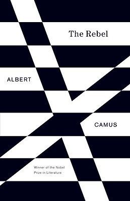 The Rebel: An Essay on Man in Revolt (Camus Albert)(Paperback)