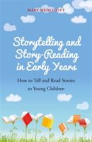 Storytelling and Story-Reading in Early Years: How to Tell and Read Stories to Young Children (Medlicott Mary)(Paperback)