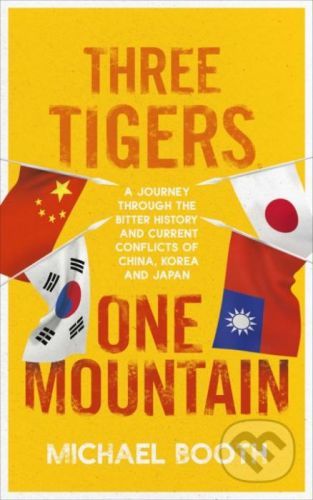 Three Tigers, One Mountain - Michael Booth