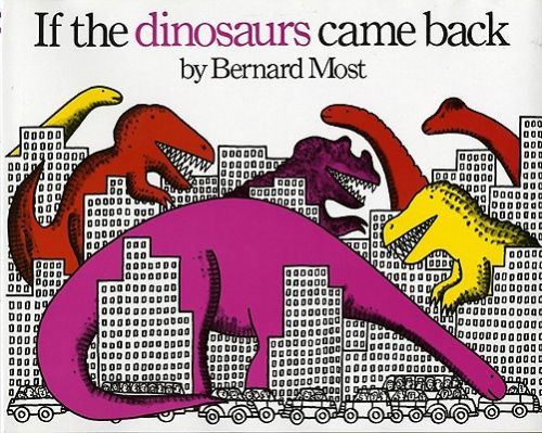 If the Dinosaurs Came Back (Most Bernard)(Paperback)