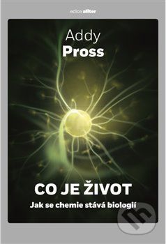 Co je život? - Addy Pross