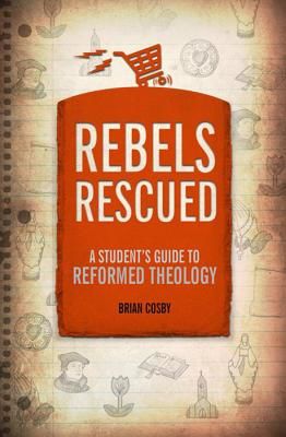 Rebels Rescued (Cosby Brian H.)(Paperback)