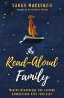 The Read-Aloud Family: Making Meaningful and Lasting Connections with Your Kids (MacKenzie Sarah)(Paperback)