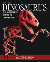 Dinosaurus: The Complete Guide to Dinosaurs (Parker Steve)(Paperback)