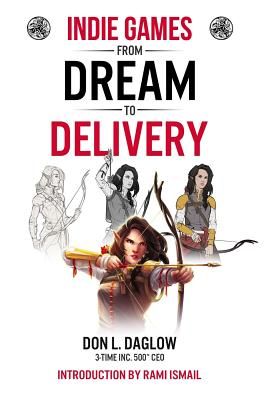 Indie Games: From Dream to Delivery (Ismail Rami)(Paperback)