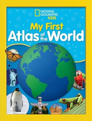 National Geographic Kids My First Atlas of the World: A Child's First Picture Atlas (National Geographic Kids)(Pevná vazba)