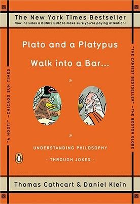Plato and a Platypus Walk Into a Bar . . .: Understanding Philosophy Through Jokes (Cathcart Thomas)(Paperback)