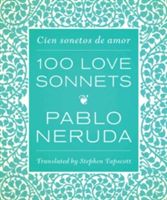One Hundred Love Sonnets: Cien Sonetos de Amor (Neruda Pablo)(Pevná vazba)