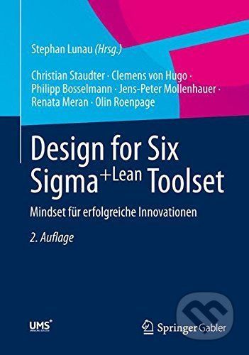 Design for Six Sigma+Lean Toolset - Christian Staudter, Clemens von Hugo, Philipp Bosselmann, Jens-Peter Mollenhauer, Renata Meran, Olin Roenpage, Stephan Lunau