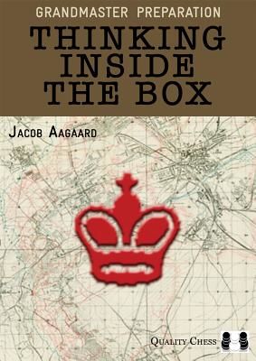 Grandmaster Preparation: Thinking Inside the Box (Aagaard Jacob)(Paperback)