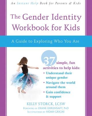 The Gender Identity Workbook for Kids: A Guide to Exploring Who You Are (Storck Kelly)(Paperback)