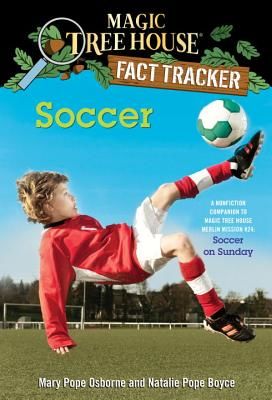 Soccer: A Nonfiction Companion to Magic Tree House #52: Soccer on Sunday (Osborne Mary Pope)(Paperback)