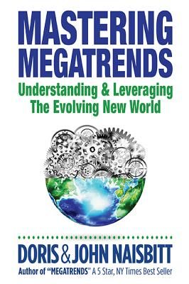 Mastering Megatrends: Understanding and Leveraging the Evolving New World (Naisbitt Doris)(Pevná vazba)