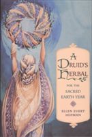 Druid's Herbal for the Sacred Earth Year (Hopman Ellen Evert)(Paperback)
