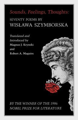 Sounds, Feelings, Thoughts: Seventy Poems by Wislawa Szymborska - Bilingual Edition (Szymborska Wislawa)(Paperback)
