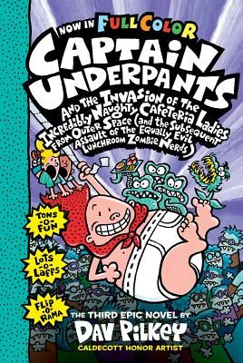 Captain Underpants and the Invasion of the Incredibly Naughty Cafeteria Ladies from Outer Space: Color Edition (Captain Underpants #3) (Pilkey Dav)(Pevná vazba)