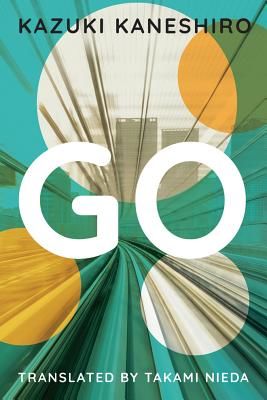 Go: A Coming of Age Novel (Kaneshiro Kazuki)(Paperback)
