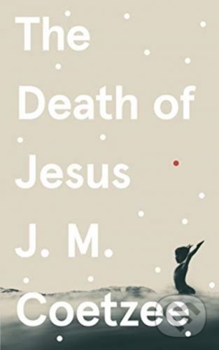 The Death of Jesus - J.M. Coetzee