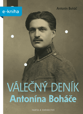 Válečný deník Antonína Boháče - Antonín Boháč - e-kniha