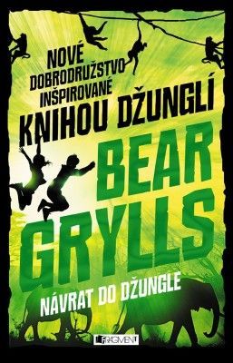 Dobrodružstvá z džungle 2: Návrat do džungle - Bear Grylls - e-kniha