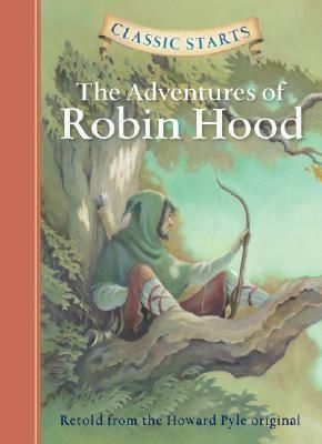 Classic Starts(r) the Adventures of Robin Hood (Pyle Howard)(Pevná vazba)