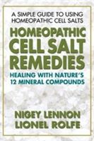 Homeopathic Cell Salt Remedies: Healing with Nature's Twelve Mineral Compounds (Lennon Nigey)(Paperback)